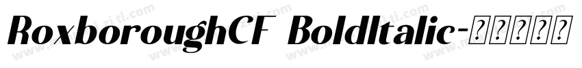 RoxboroughCF BoldItalic字体转换